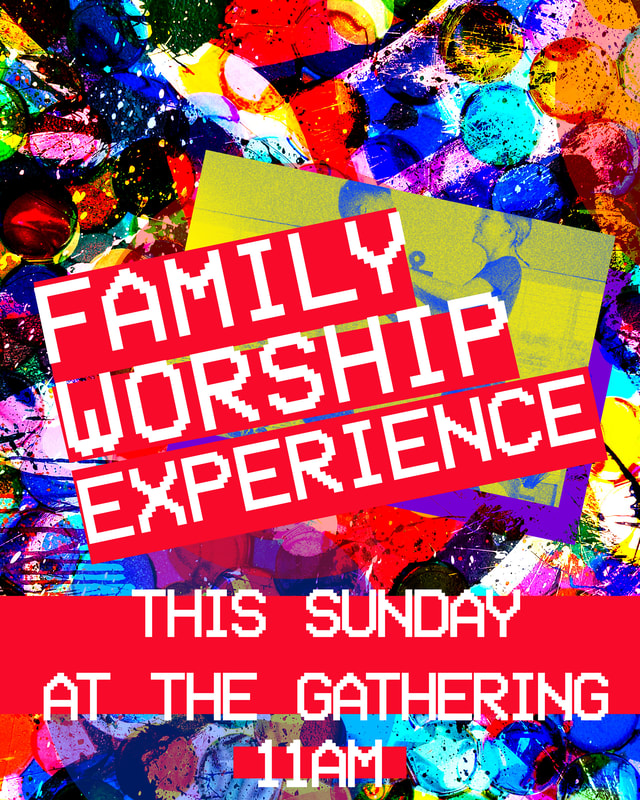 Family Worship Experience at The Gathering